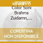 Color Soni Brahms Zuidamn, Zemlinsky - Gauguin Ensemble cd musicale