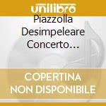 Piazzolla Desimpeleare Concerto Grosso - Ataneres Ensemble cd