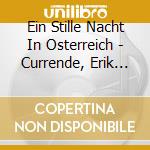 Ein Stille Nacht In Osterreich - Currende, Erik Van Nevel cd