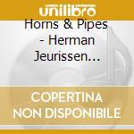 Horns & Pipes - Herman Jeurissen Ensemble Capricorno cd