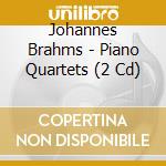Johannes Brahms - Piano Quartets (2 Cd) cd