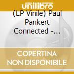 (LP Vinile) Paul Pankert Connected - Claire Lecoq lp vinile