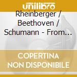 Rheinberger / Beethoven / Schumann - From Fanfare To Cantilena: 19Th Century Horn Music cd