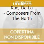 Rue, De La - Composers From The North cd