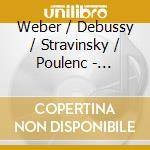 Weber / Debussy / Stravinsky / Poulenc - Premiere Rhapsodie cd musicale di Weber / Debussy / Stravinsky / Poulenc