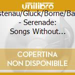 Fuerstenau/Gluck/Borne/Badings - Serenade: Songs Without Words cd