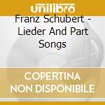 Franz Schubert - Lieder And Part Songs cd
