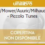 Schocker/Mower/Auuric/Milhaud/Poulenc - Piccolo Tunes cd