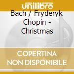 Bach / Fryderyk Chopin - Christmas