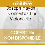 Joseph Haydn - Concertos For Violoncello And Orchestra Nos. 1&2 (Sacd) cd musicale di Joseph Haydn