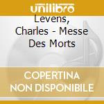 Levens, Charles - Messe Des Morts cd