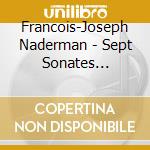 Francois-Joseph Naderman - Sept Sonates Progressives, 2 Etudes Fantastiques cd musicale di Naderman, Francois