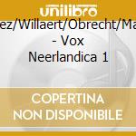 Desprez/Willaert/Obrecht/Machaut - Vox Neerlandica 1