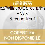 Desprez/Willaert/Obrecht/Machaut - Vox Neerlandica 1 cd