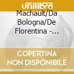 Machault/Da Bologna/De Florentina - Trecento (Works For Soprano & Flauti,Viella) cd musicale di Machault/Da Bologna/De Florentina