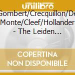Gombert/Crecquillon/De Monte/Cleef/Hollander - The Leiden Choirbooks Vol.1 (2 Cd) cd musicale di Gombert/Crecquillon/De Monte/Cleef/Hollander