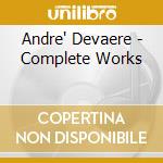 Andre' Devaere - Complete Works cd musicale di Devaere, Andre