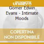 Gomer Edwin Evans - Intimate Moods cd