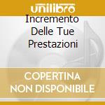 Incremento Delle Tue Prestazioni cd