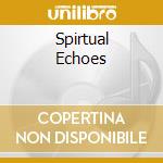 Spirtual Echoes cd