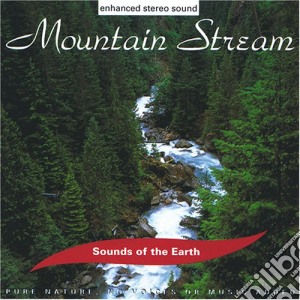 Sounds Of The Earth - Mountain Stream cd musicale di ARTISTI VARI