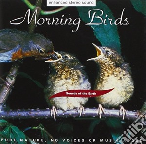Sounds Of The Earth - Morning Birds cd musicale di ARTISTI VARI