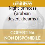 Night princess (arabian desert dreams) cd musicale di Gregor Theelen