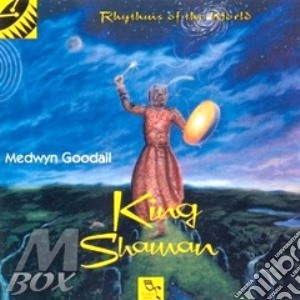 King Shaman cd musicale di GOODALL MEDWYN