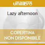 Lazy afternoon cd