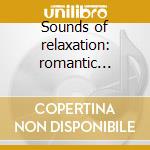 Sounds of relaxation: romantic moments cd musicale di Jonathan Jones
