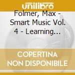 Folmer, Max - Smart Music Vol. 4 - Learning The Easy Way [Cd]