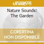Nature Sounds: The Garden cd musicale di ARTISTI VARI