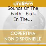 Sounds Of The Earth - Birds In The Rainforest cd musicale di ARTISTI VARI