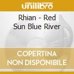 Rhian - Red Sun Blue River cd