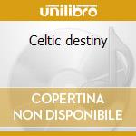 Celtic destiny cd