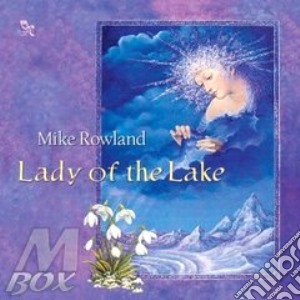 Lady Of The Lake cd musicale di Mike Rowland