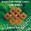 Sarva-Antah - Mantras From Tibet - Om Tara cd
