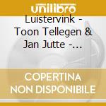 Luistervink - Toon Tellegen & Jan Jutte - Teunis cd