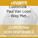 Luistervink - Paul Van Loon - Weg Met Die Krokodil ! cd