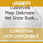Luistervink - Miep Diekmann - Het Grote Boek Van Hannes En Kaatje cd musicale di Luistervink