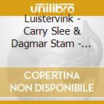 Luistervink - Carry Slee & Dagmar Stam - Piep Zei De Muis cd musicale di Luistervink