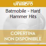 Batmobile - Hard Hammer Hits cd