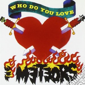Meteors (The) - Who Do You Love (Cd Singolo) cd musicale di Meteors
