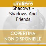 Shadows - Shadows And Friends cd