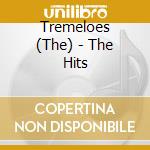 Tremeloes (The) - The Hits cd musicale di Tremeloes (The)