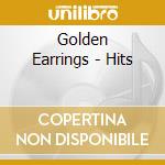 Golden Earrings - Hits cd musicale di Golden Earrings