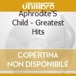 Aphrodite'S Child - Greatest Hits cd musicale di APHRODITE'S CHILD