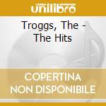 Troggs, The - The Hits cd