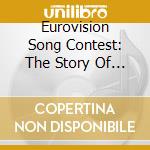 Eurovision Song Contest: The Story Of / Various cd