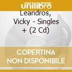 Leandros, Vicky - Singles + (2 Cd) cd
